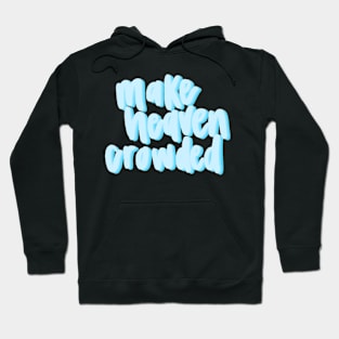 Make heaven crowded Hoodie